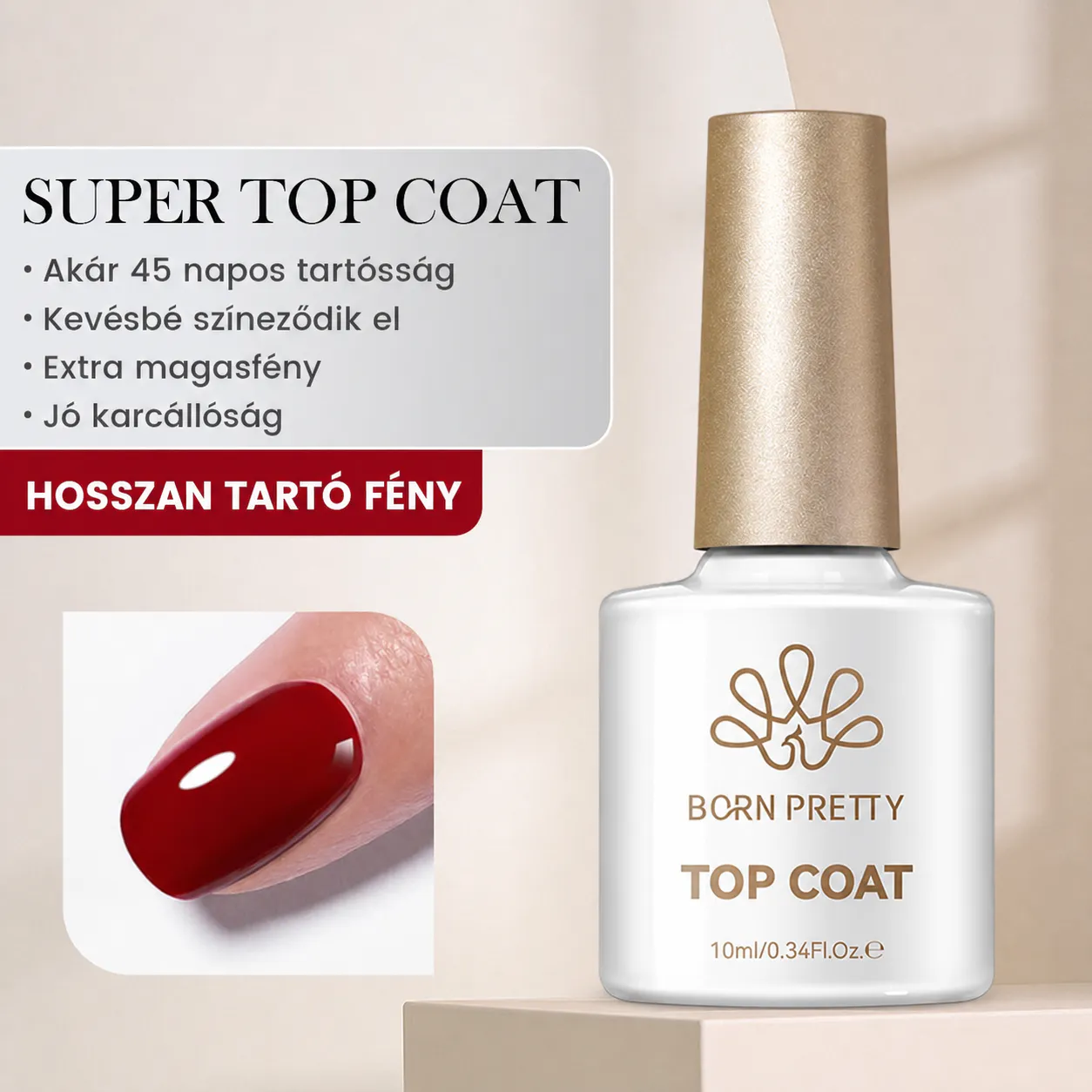 BORN PRETTY Super Top Coat 10 ml főbb tulajdonságai magyarul